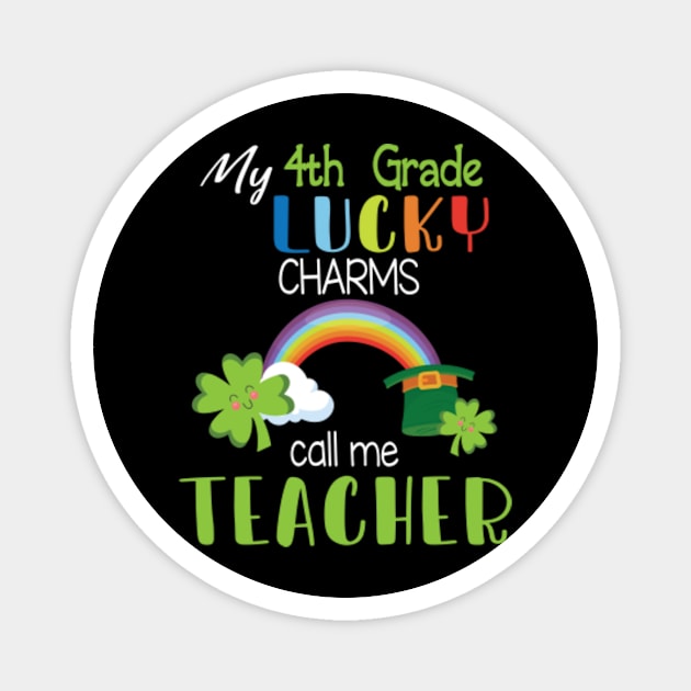 My 4th Grade Lucky Charms Call Me Teacher Students Patrick Magnet by Cowan79